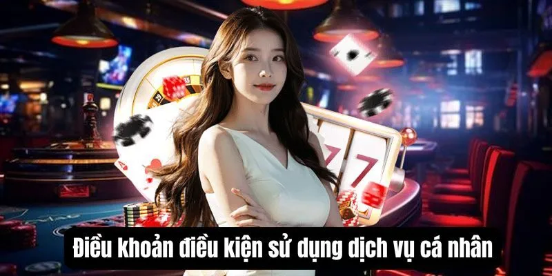 Tất cả quy định về công đoạn sử dụng dịch vụ cá nhân ở nhà cái