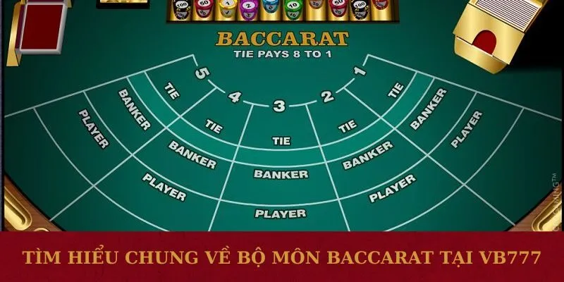 Tìm hiểu chung về bộ môn Baccarat tại VB777