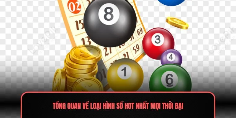 Tổng quan về loại hình số hot nhất mọi thời đại